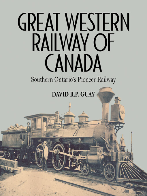 Title details for Great Western Railway of Canada by David R.P. Guay - Available